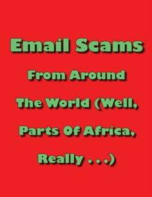 Email Scams From Around the World : (Well, Parts of Africa, Really)