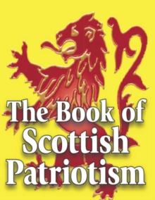 The Book of Scottish Patriotism : Here's tae us, Wha's like us?