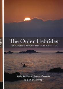 The Outer Hebrides : Sea Kayaking Around the Isles & St Kilda