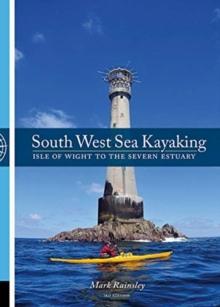 South West Sea Kayaking : Isle of Wight to the Severn Estuary