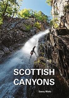 Scottish Canyoning : The guide to the canyons and gorge walks of Scotland