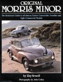 Original Morris Minor : The Restorer's Guide to All Saloon, Tourer, Convertible, Traveller and Light Commercial Models