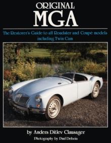 Original MGA : The Restorer's Guide to All Roadster and Coupe Models