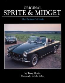 Original Sprite and Midget : The Restorer's Guide to All Austin-Healey and MG Models, 1958-79