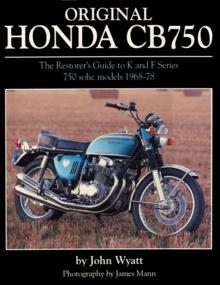 Original Honda CB750 : The Restorer's Guide to K & F Series 750 SOHC Models, 1968-78