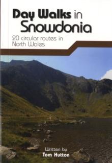 Day Walks in Snowdonia : 20 Circular Routes in North Wales