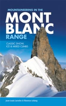 Mountaineering in the Mont Blanc Range : Classic snow, ice & mixed climbs