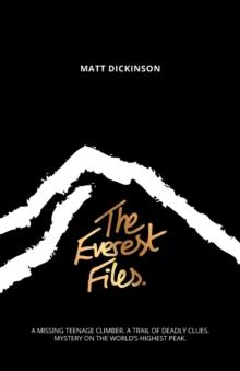 The Everest Files : A thrilling journey to the dark side of Everest