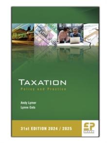 Taxation: Policy and Practice (2024/25) 31st edition