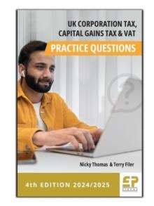 UK Corporation Tax, Capital Gains Tax and VAT Practice Questions - 2024/2025 (4th edition)