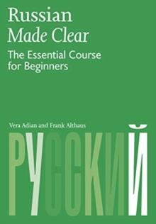 Russian Made Clear : The Essential Course for Beginners