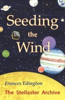 Seeding the Wind : The Stellaster Archive Volume 2