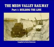 The Meon Valley Railway : Part 1: Building The Line