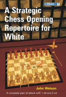 A Strategic Chess Opening Repertoire for White