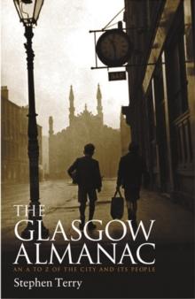 Glasgow Almanac : An A-Z of the City and its People