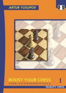 Boost Your Chess 1 : The Fundamentals