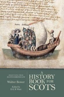 A History Book for Scots : Selections from the Scotichronicon