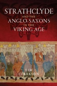 Strathclyde and the Anglo-Saxons in the Viking Age