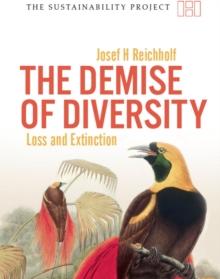 The Demise of Diversity : Loss and Extinction