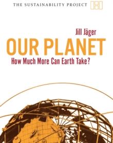 Our Planet : How much more can Earth take?