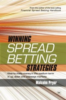 Winning spread betting strategies : How to make money in the medium term in up, down and sideways markets