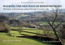 Walking the Old Ways of Herefordshire : The history in the landscape explored through 52 circular walks