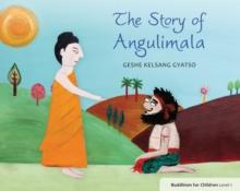 The Story of Angulimala : Buddhism for Children Level 1