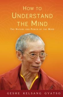 How to Understand the Mind : The Nature and Power of the Mind