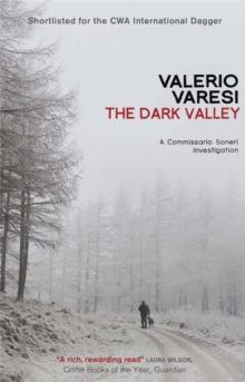 The Dark Valley : A Commissario Soneri Investigation