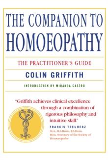 Companion to Homeopathy : The Practitioner's Guide