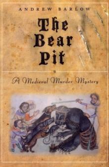 The Bear Pit : A Medieval Murder Mystery