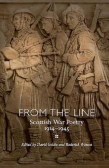 From the Line : Scottish War Poetry 1914-1945