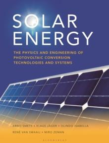 Solar Energy : The physics and engineering of photovoltaic conversion, technologies and systems