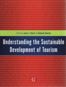 Understanding the Sustainable Development of Tourism