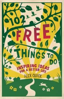 102 Free Things to Do : Inspiring Ideas for a Better Life