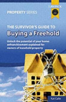 The Survivors' Guide To Buying A Freehold : Enfranchisement explained for owners of leasehold property