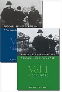 Rudolf Steiner in Britain : A Documentation of His Ten Visits, 1902-25