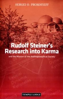 Rudolf Steiner's Research into Karma : and the Mission of the Anthroposophical Society