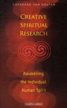 Creative Spiritual Research : Awakening the Individual Human Spirit