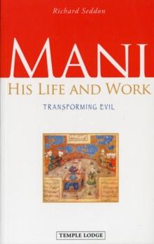 Mani : His Life and Work, Transforming Evil