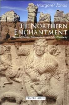 The Northern Enchantment : Norse Mythology, Earth Mysteries and Celtic Christianity