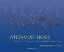 Metamorphosis : Journeys Through Transformation of Form