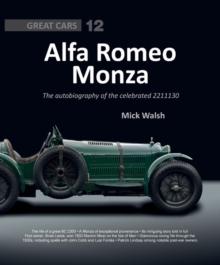 Alfa Romeo Monza : The Autobiography of a Celebrated 8c-2300