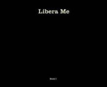 Libera Me : book 1