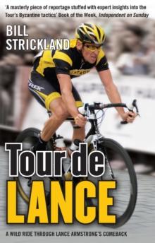 Tour de Lance : A Wild Ride Through Lance Armstrong's Comeback