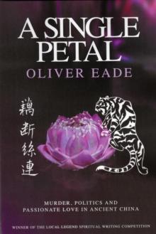 A Single Petal : Murder, politics and passionate love in ancient China