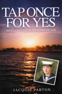 Tap Once For Yes : Messages from Beyond Death