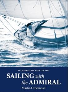 Sailing with the Admiral : A conversation with the past