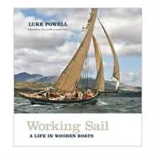 Working Sail : A life in wooden boats