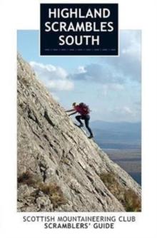 Highland Scrambles South : Including Cairngorms, Ben Nevis, Glen Coe, Rum and Arran